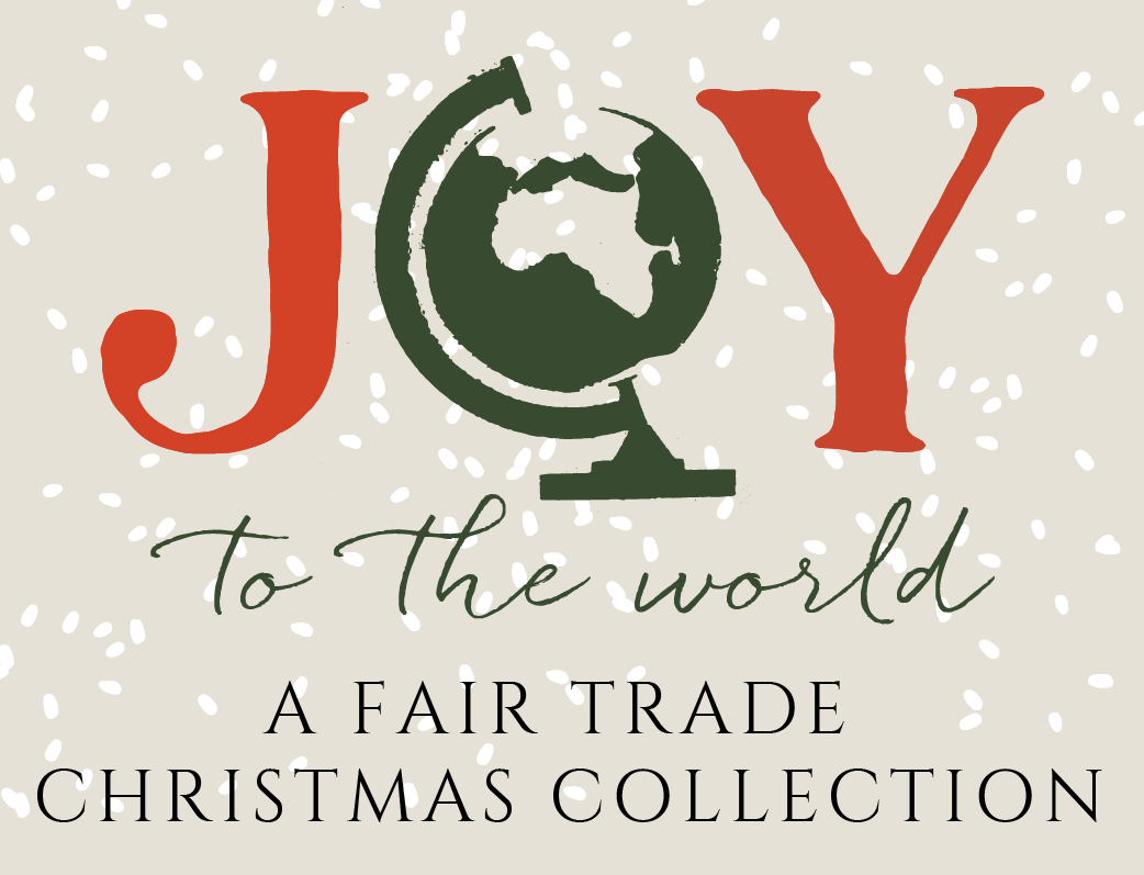 Joy to the World: A Fair Trade Christmas Collection